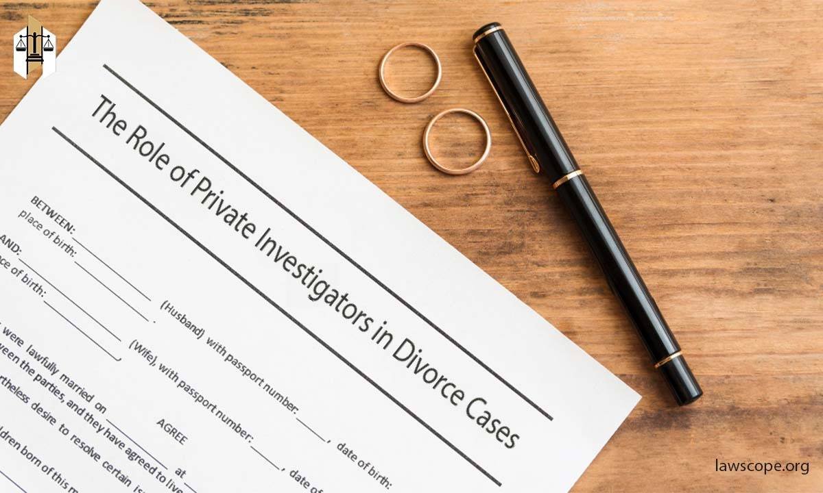 The Role of Private Investigators in Divorce Cases